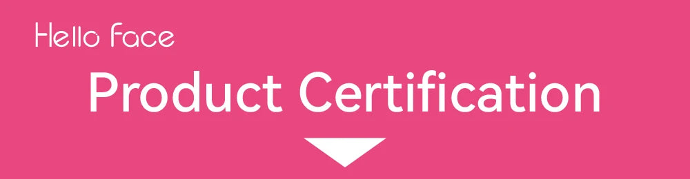 Pink rectangular banner reading "Hello Face Product Certification" in white text with a downward-pointing arrow.