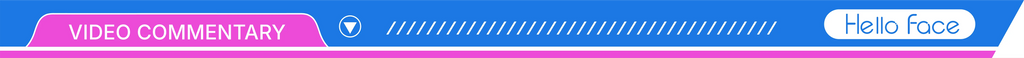 Blue and pink banner displaying "VIDEO COMMENTARY," a downward arrow icon, diagonal lines, and the "Hello Face" logo.