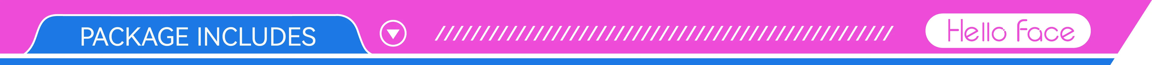 A pink and blue banner labeled "PACKAGE INCLUDES" with the Hello Face brand name.