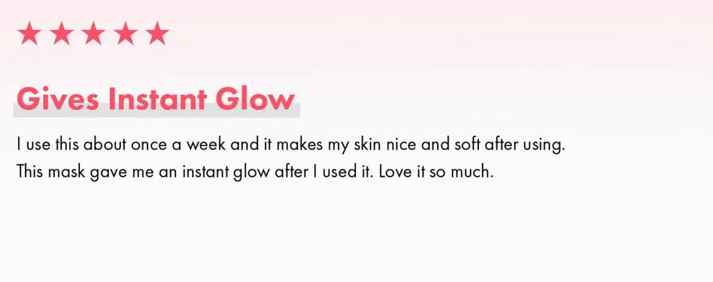 Five-star customer review for a facial mask describing how the product makes skin soft and provides an instant glow.