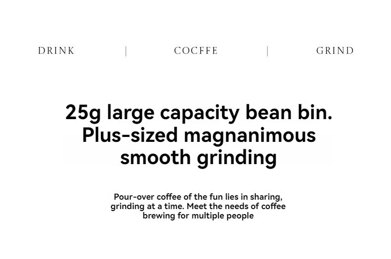 Coffee grinder text overlay showing 25g capacity bean bin for smooth, high-volume pour-over coffee grinding.